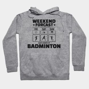 Weekend forcast: Badminton Hoodie